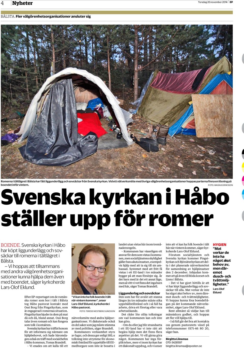 Svenska kyrkan i Håbo har köpt liggunderlägg och sovsäckar till romerna i tältlägret i Bålsta.