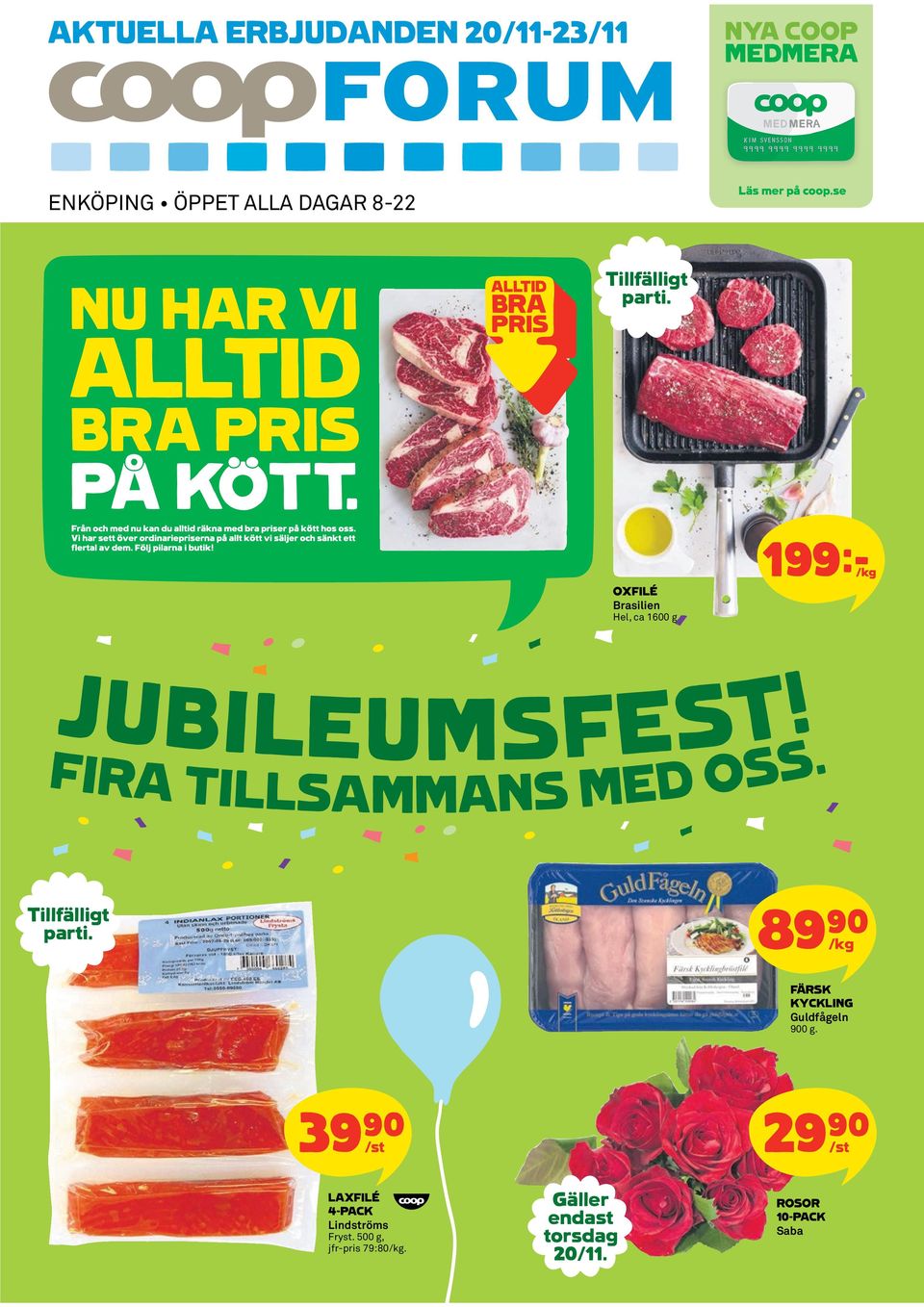 FIRA TILLSAMMANS MED OSS. Tillfälligt parti. 89)= /kg FÄRSK KYCKLING Guldfågeln 900 g.