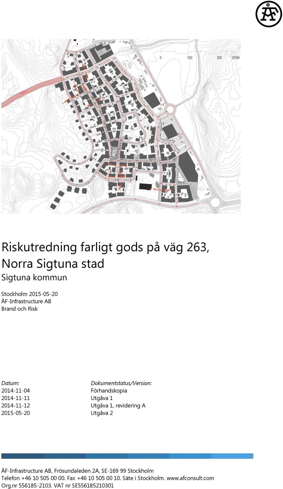 1, revidering A 2015-05-20 Utgåva 2 ÅF-Infrastructure AB, Frösundaleden 2A, SE-169 99 Stockholm Telefon +46 10