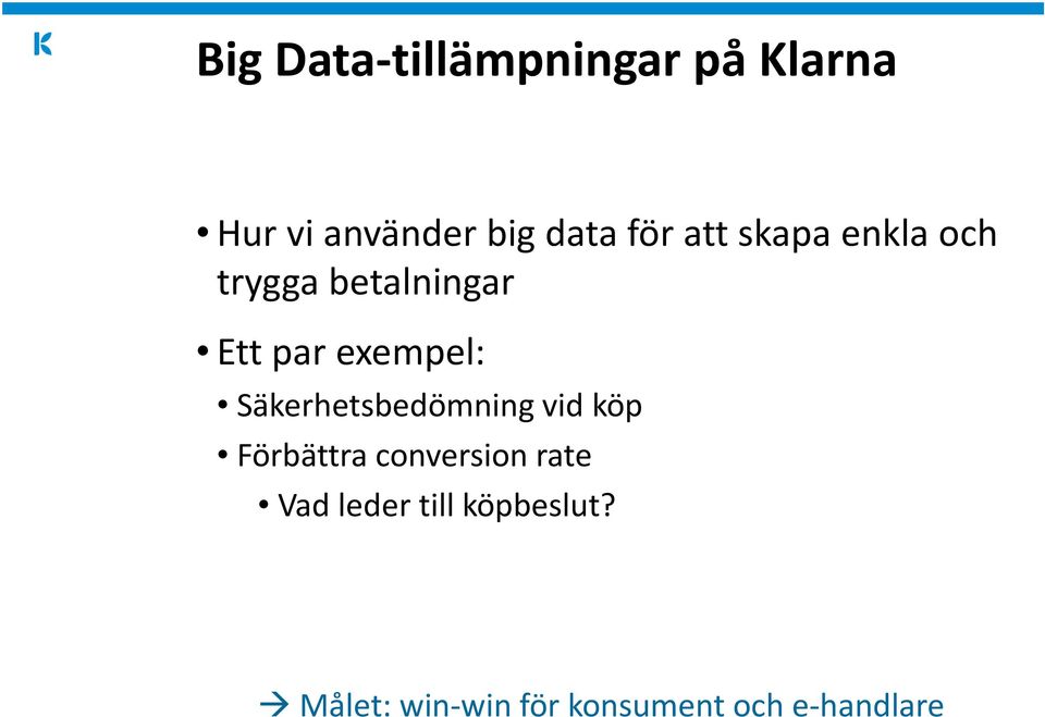 Säkerhetsbedömning vid köp Förbättra conversion rate Vad