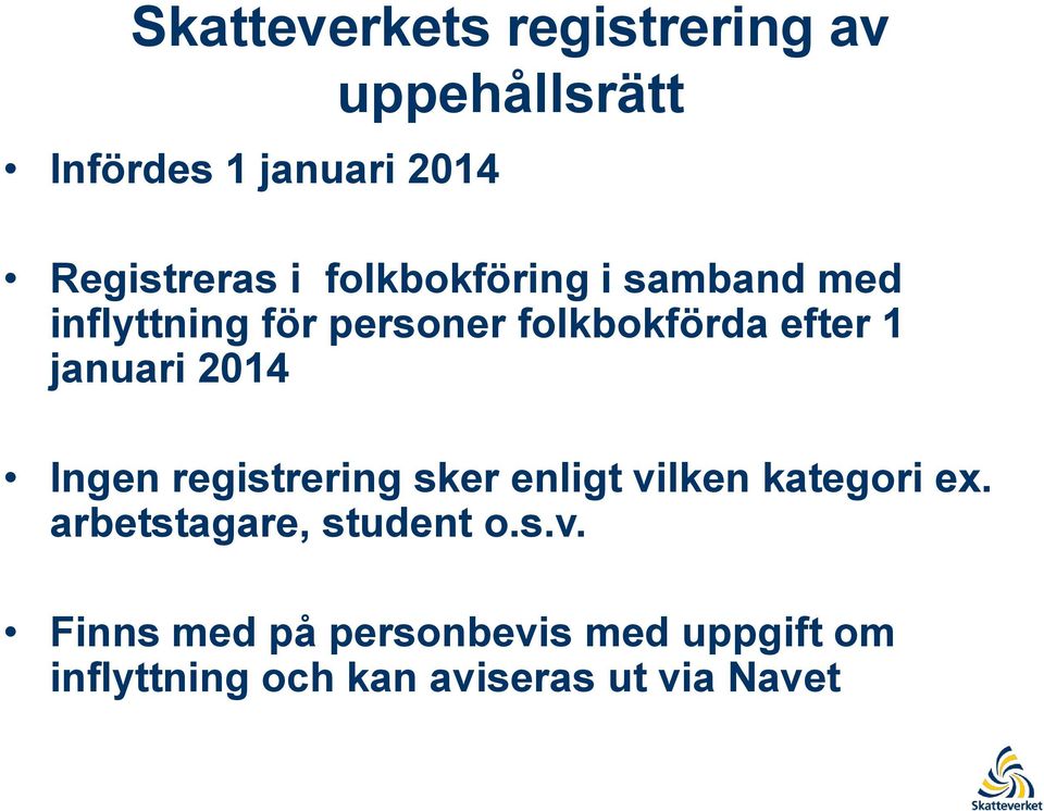 2014 Ingen registrering sker enligt vi