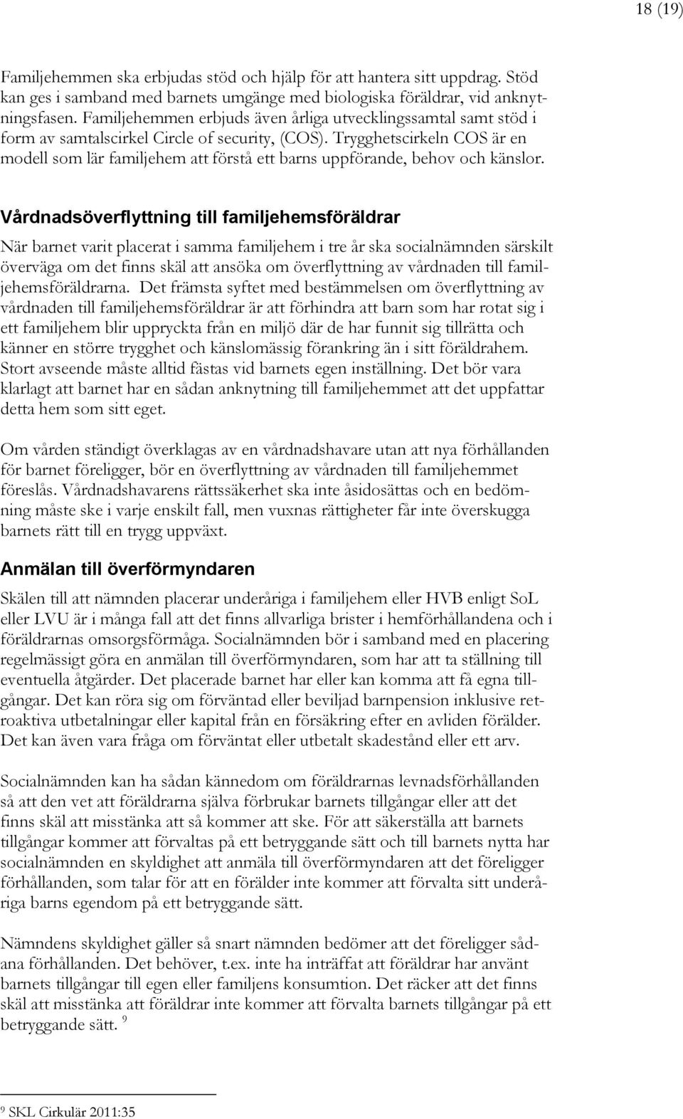 Trygghetscirkeln COS är en modell som lär familjehem att förstå ett barns uppförande, behov och känslor.