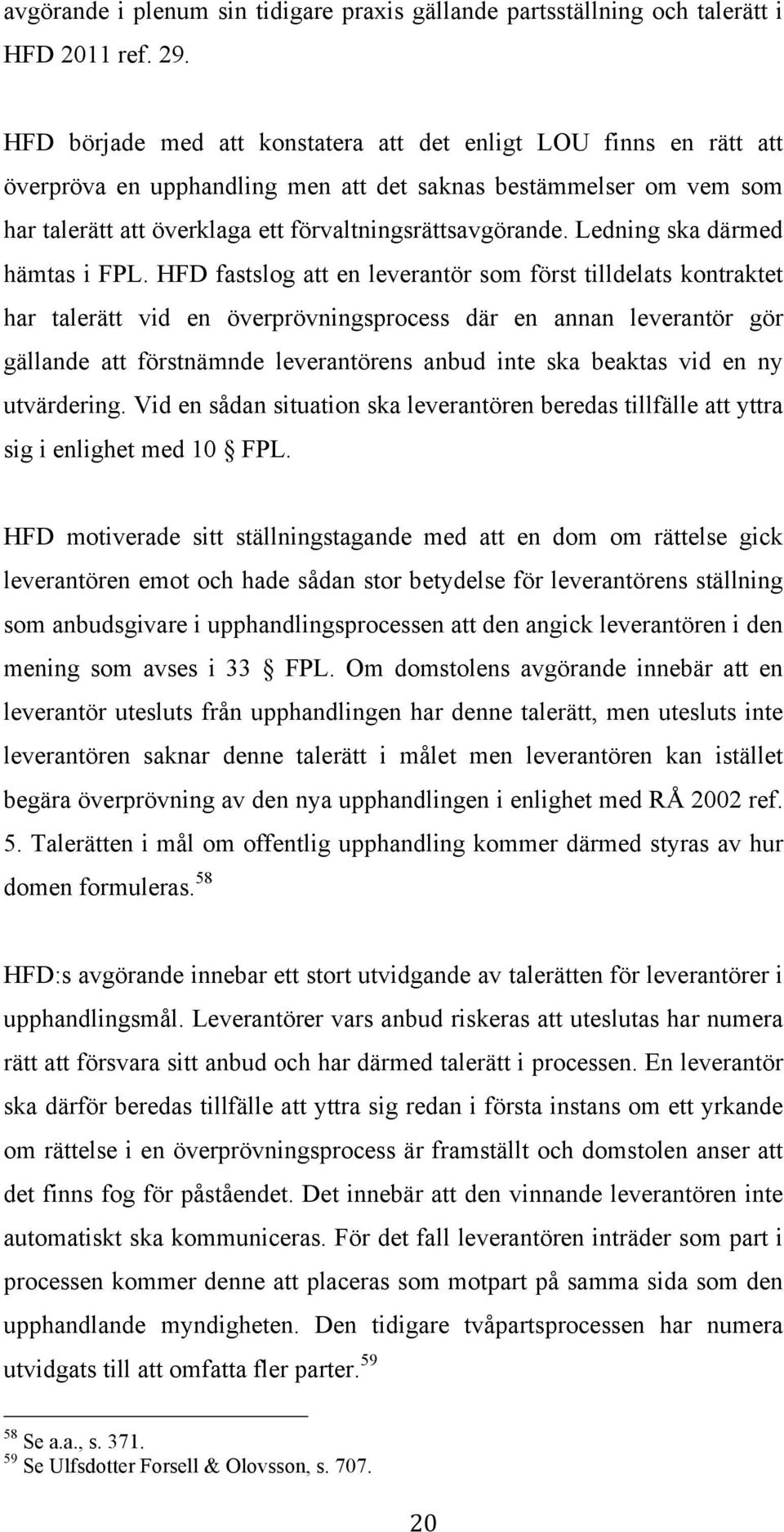 Ledning ska därmed hämtas i FPL.