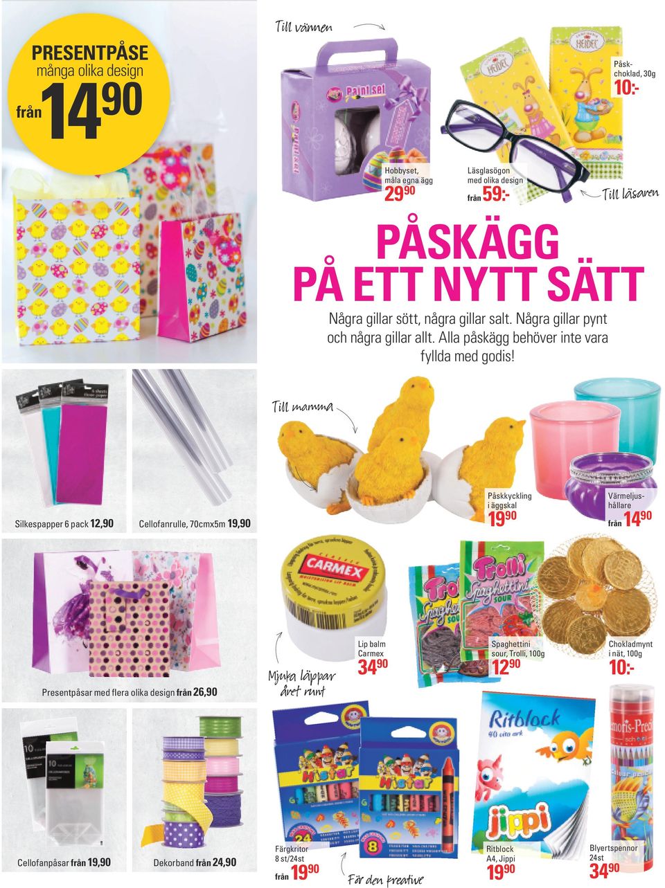 Till mamma Påskkyckling i äggskal Silkespapper 6 pack 12, 19 Cellofanrulle, 70cmx5m 19, Lip balm Carmex Presentpåsar med flera olika design 26, Cellofanpåsar 19,