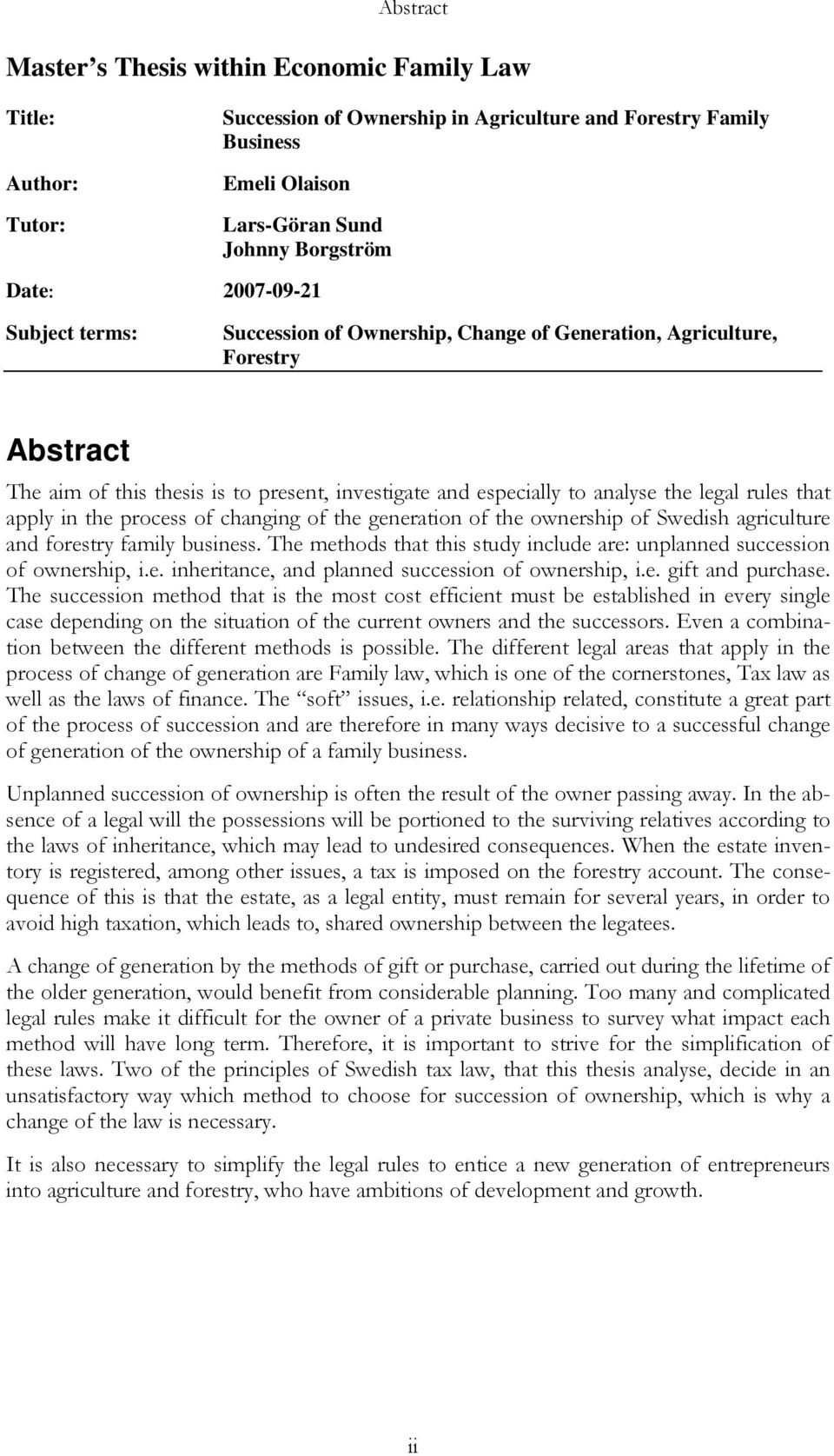 that apply in the process of changing of the generation of the ownership of Swedish agriculture and forestry family business.