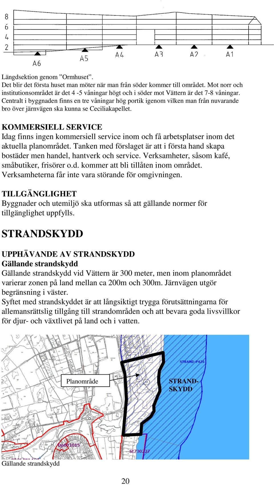 Centralt i byggnaden finns en tre våningar hög portik igenom vilken man från nuvarande bro över järnvägen ska kunna se Ceciliakapellet.