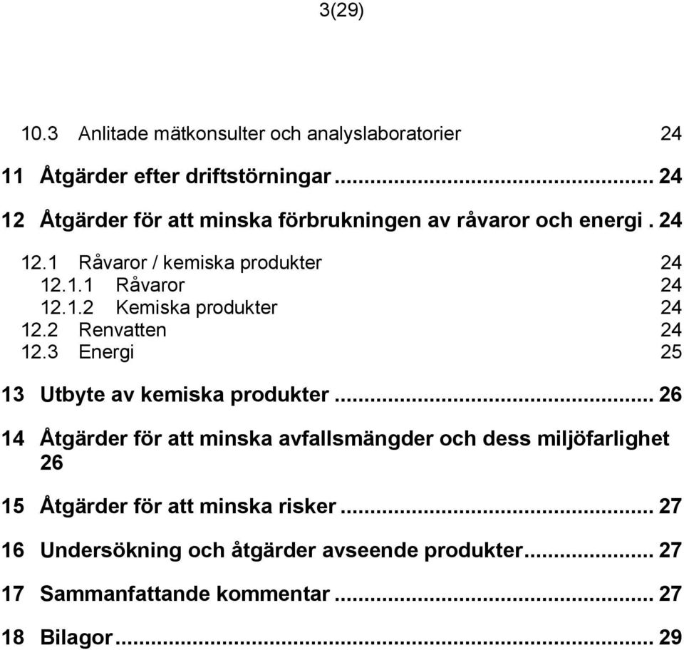 2 Renvatten 24 12.3 Energi 25 13 Utbyte av kemiska produkter.