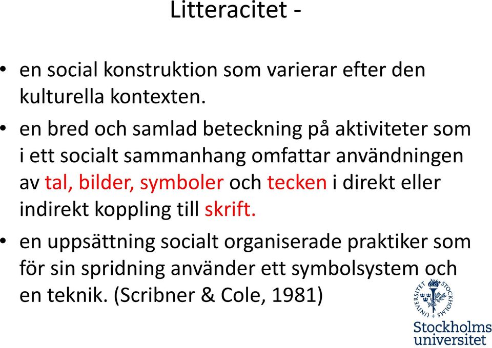 av tal, bilder, symboler och tecken i direkt eller indirekt koppling till skrift.