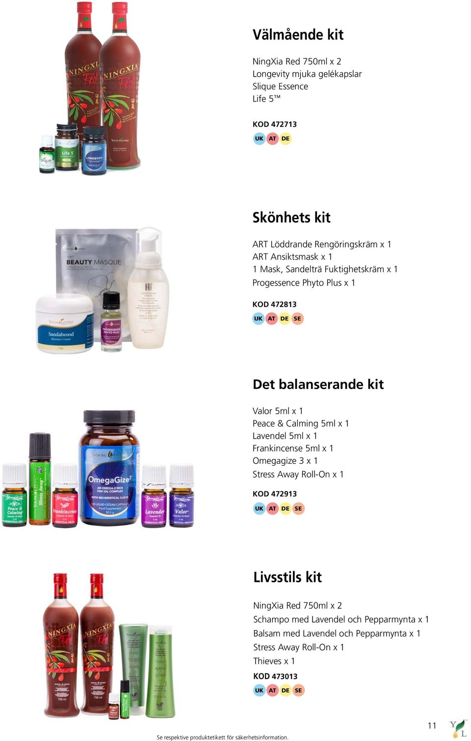 Lavendel 5ml x 1 Frankincense 5ml x 1 Omegagize 3 x 1 Stress Away Roll-On x 1 KOD 472913 UK AT DE SE Livsstils kit NingXia Red 750ml x 2 Schampo med Lavendel och