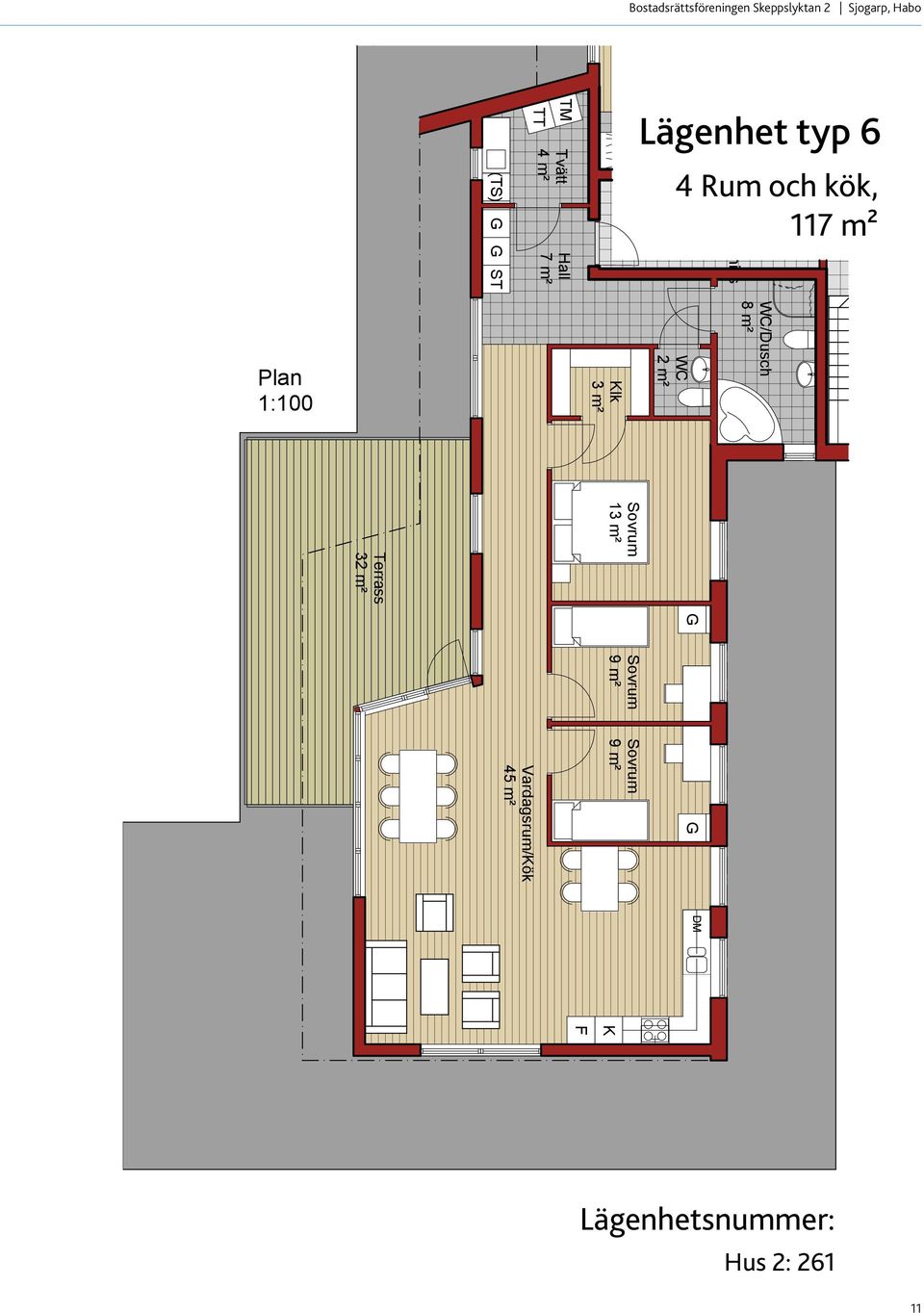 m² 1 Vardagsrum/ök 4 Terrass 32 m² Lgh typ 6