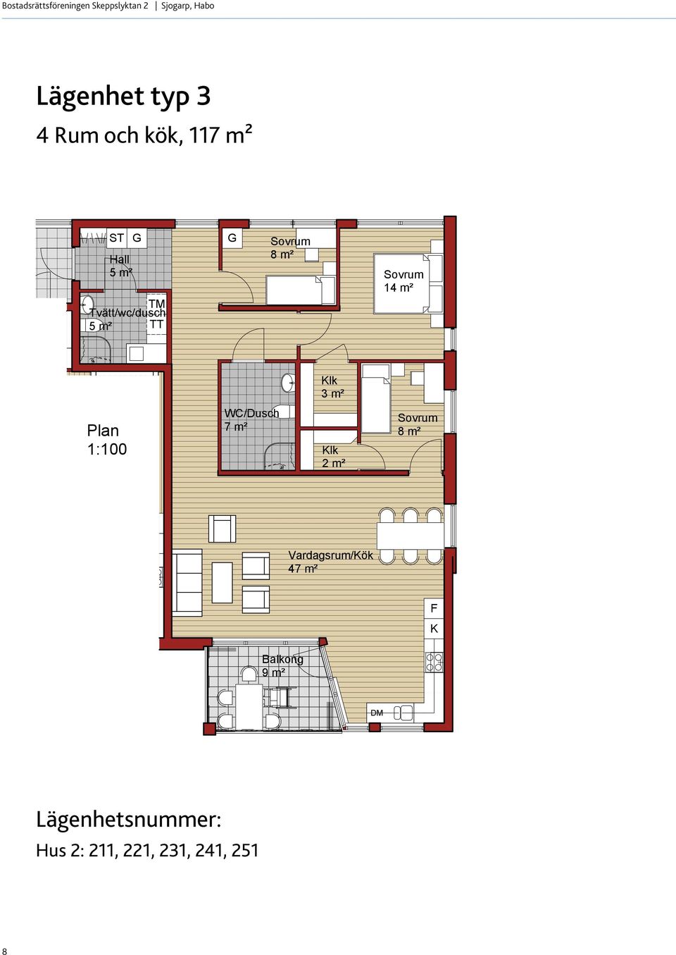 m² 2 m² Vardagsrum/ök 47 m² Balkong