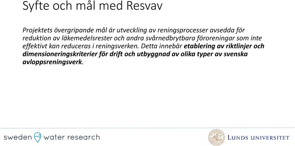 inte effektivt kan reduceras i reningsverken.