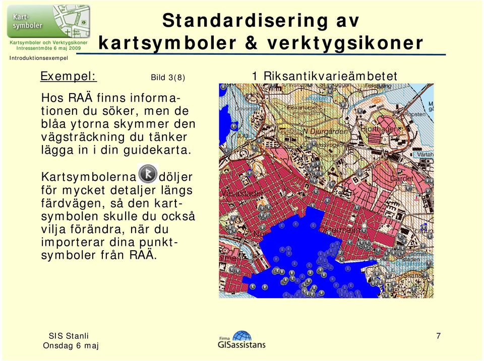 skymmer den vägsträckning du tänker lägga in i din guidekarta.