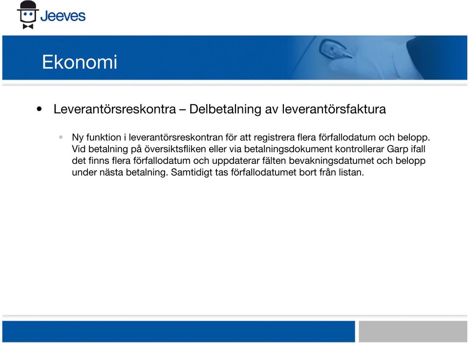 Vid betalning på översiktsfliken eller via betalningsdokument kontrollerar Garp ifall det finns