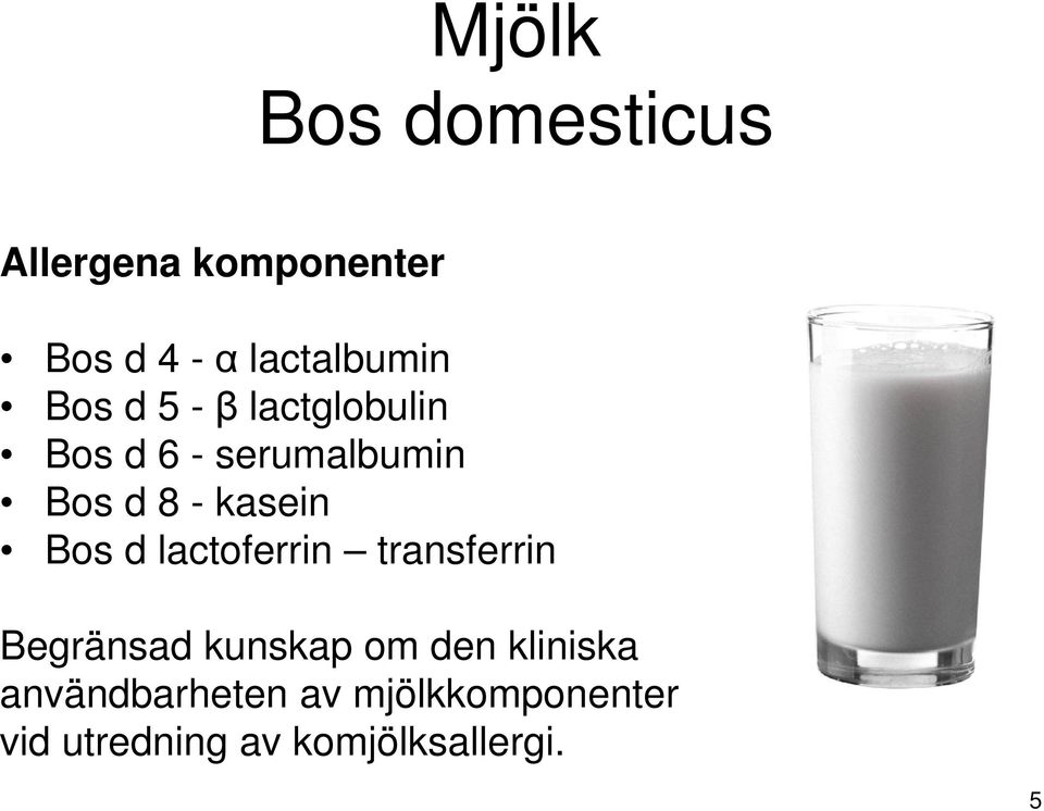 Bos d lactoferrin transferrin Begränsad kunskap om den kliniska