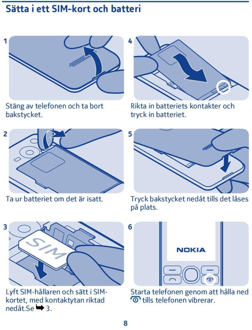 Tryck bakstycket nedåt tills det låses på plats.