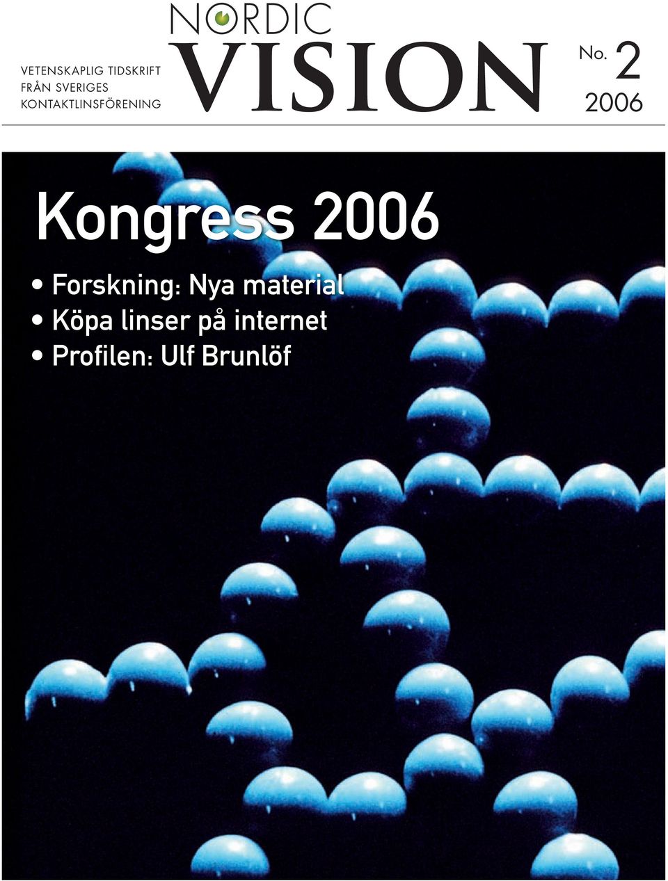 2 2006 Kongress 2006 Forskning: Nya material