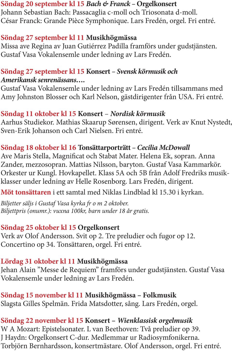 Söndag 27 september kl 15 Konsert Svensk körmusik och Amerikansk senrenässans.