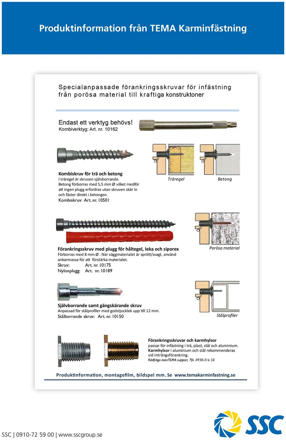 Kombiskruv: Art. nr. 10501 Träregel Betong Förankringsskruv med plugg för håltegel, leka och siporex Förborras med 8 mm Ø.