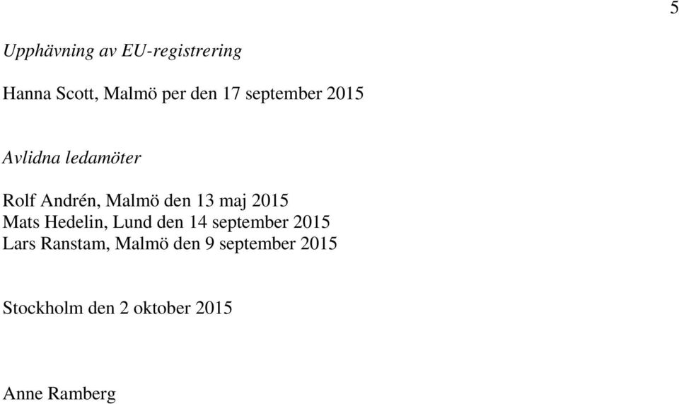 2015 Mats Hedelin, Lund den 14 september 2015 Lars Ranstam,