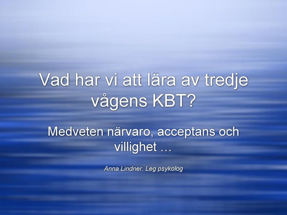 Medveten närvaro, acceptans