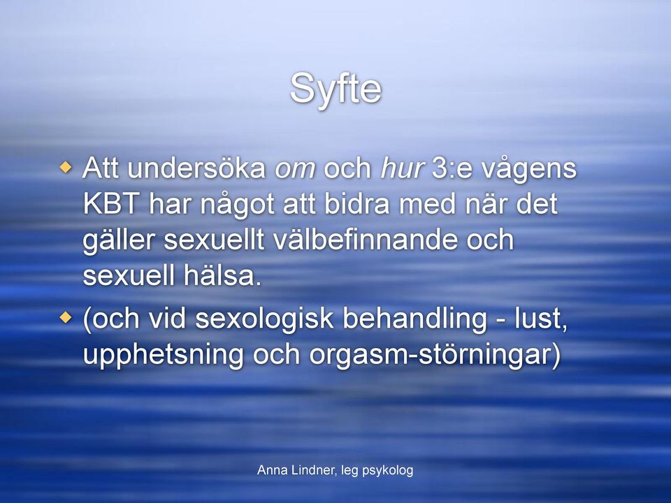 välbefinnande och sexuell hälsa.