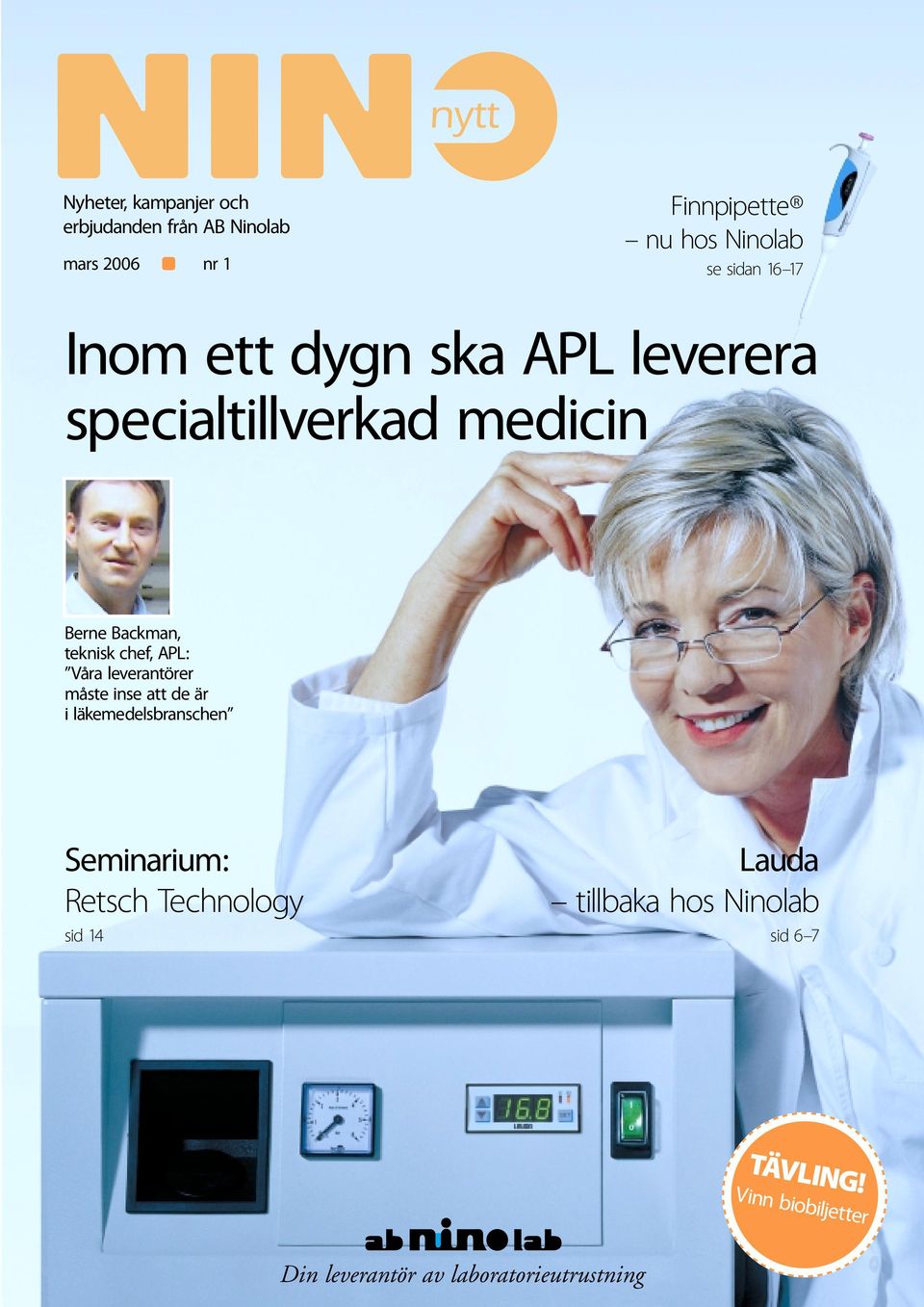 leverantörer måste inse att de är i läkemedelsbranschen Seminarium: Retsch Technology sid 14 Lauda