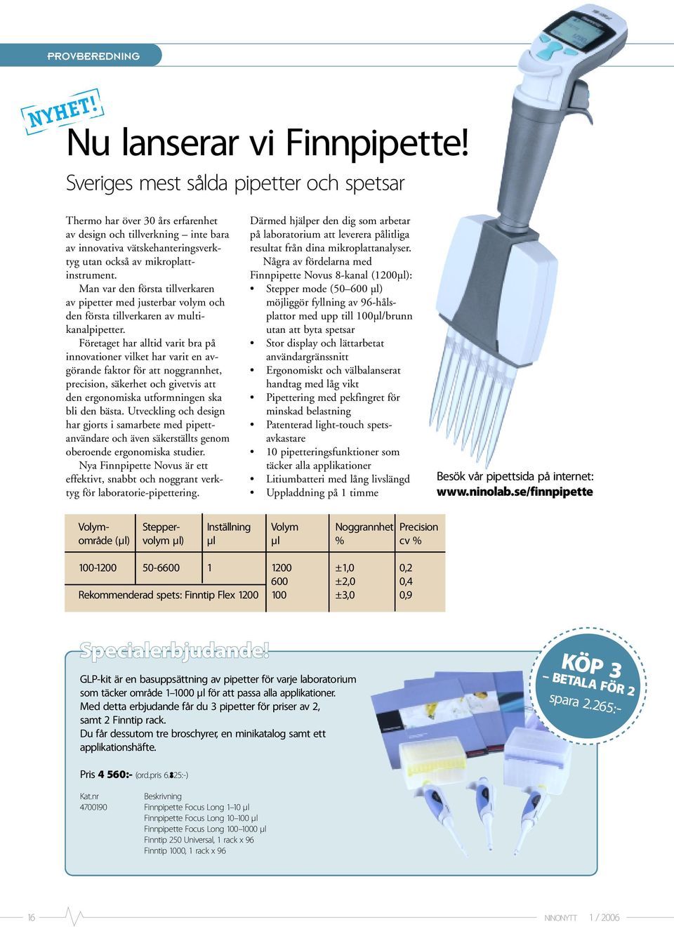 Man var den första tillverkaren av pipetter med justerbar volym och den första tillverkaren av multikanalpipetter.