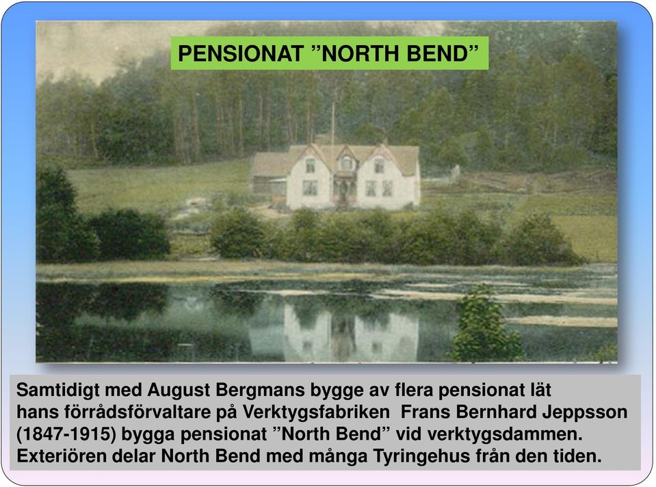 Bernhard Jeppsson (1847-1915) bygga pensionat North Bend vid