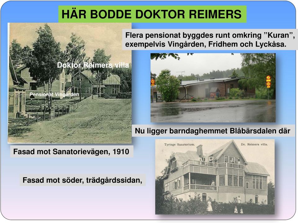 Doktor Reimers villa Pensionat Vingården Nu ligger barndaghemmet