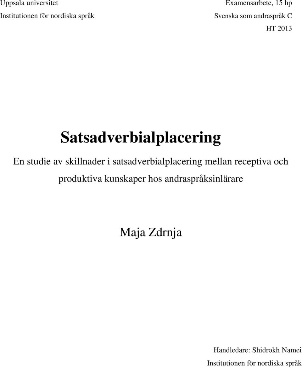 skillnader i satsadverbialplacering mellan receptiva och produktiva kunskaper