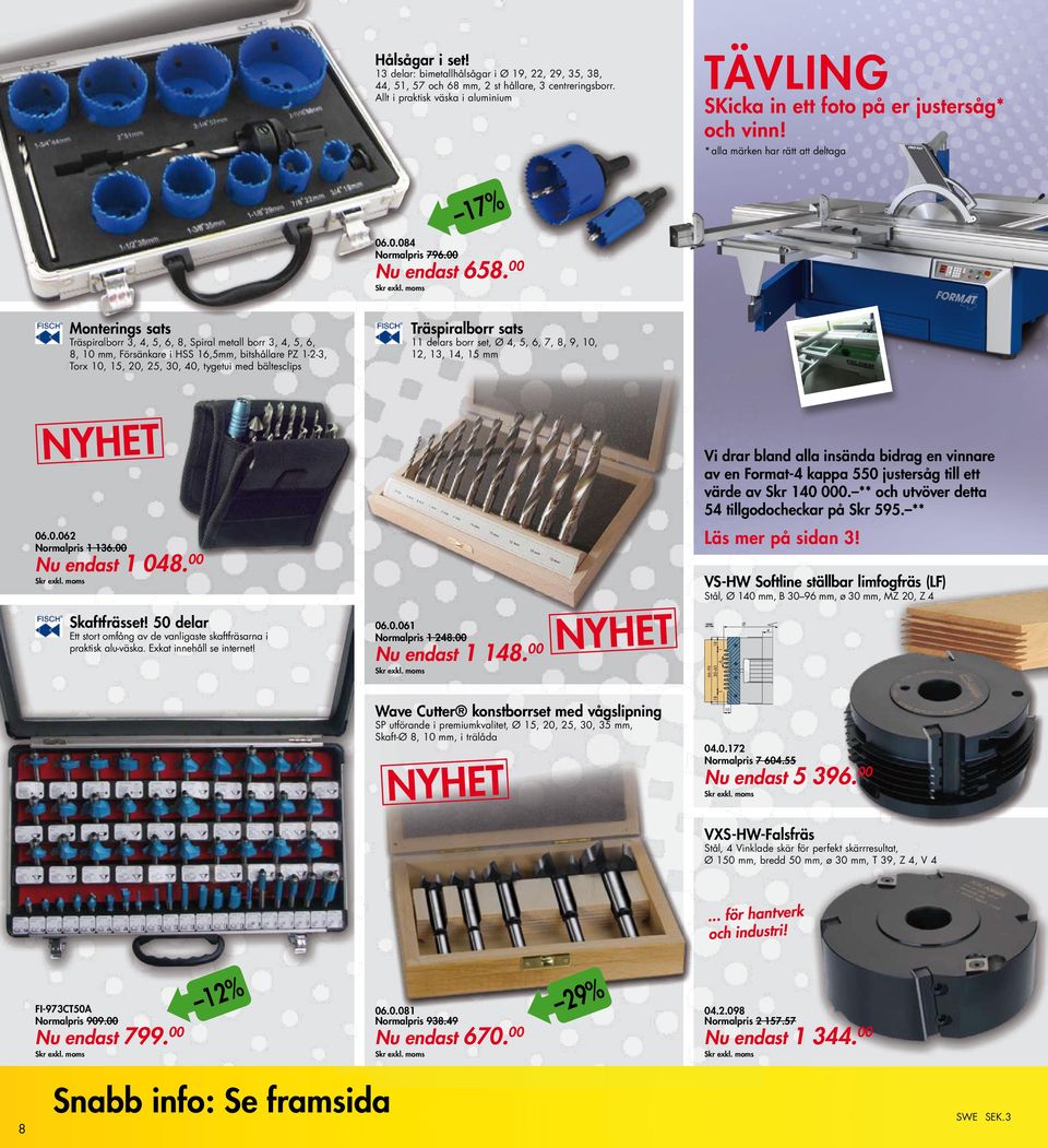 00 Monterings sats Träspiralborr sats Träspiralborr 3, 4, 5, 6, 8, Spiral metall borr 3, 4, 5, 6, 8, 10 mm, Försänkare i HSS 16,5mm, bitshållare PZ 1-2-3, Torx 10, 15, 20, 25, 30, 40, tygetui med