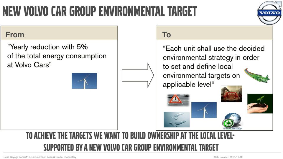 to set and define local environmental targets on applicable level To achieve the targets we