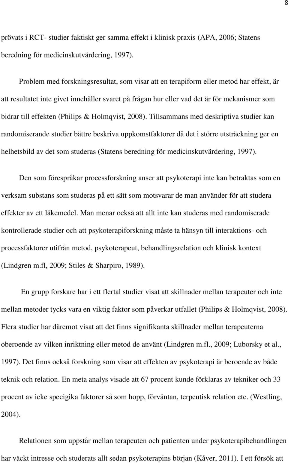 effekten (Philips & Holmqvist, 2008).