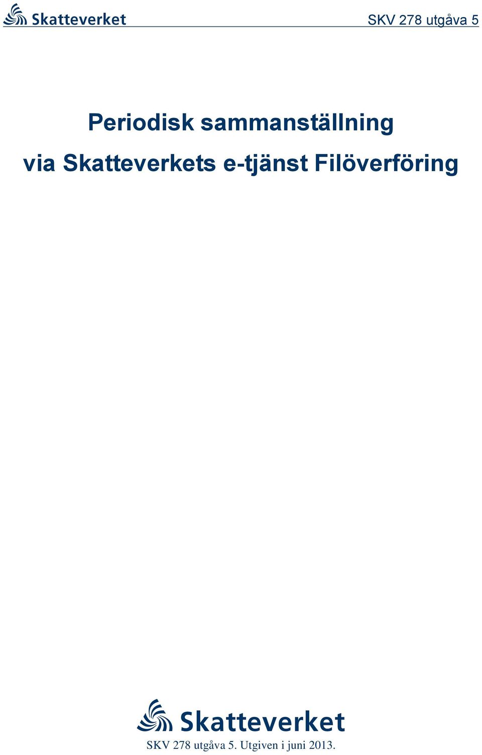 Skatteverkets e-tjänst Filöverföring .