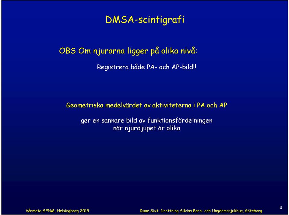 ! Geometriska medelvärdet av aktiviteterna i PA och