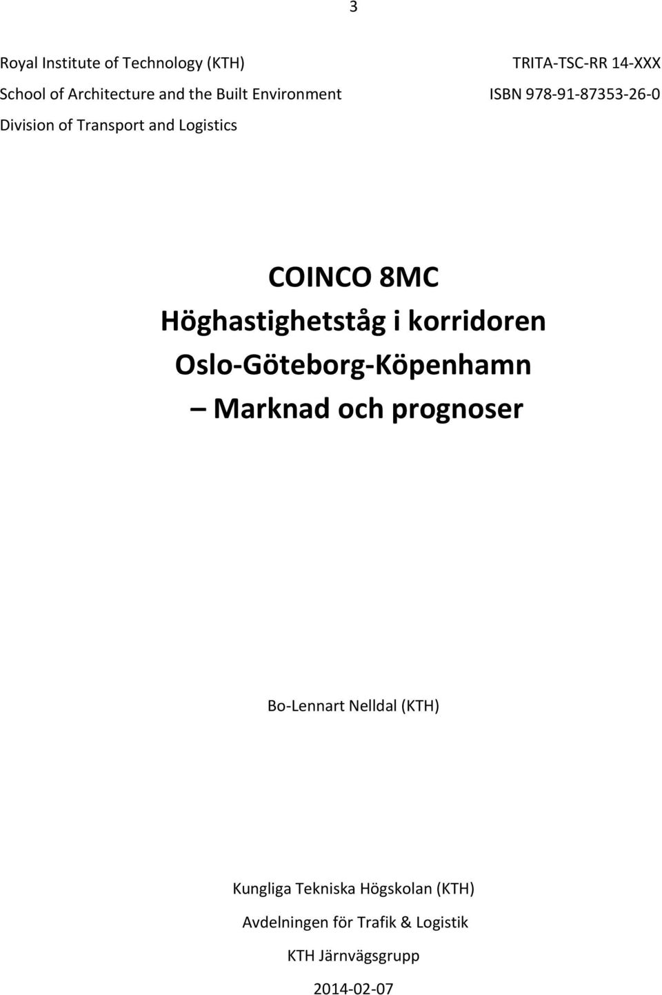 Höghastighetståg i korridoren Oslo Göteborg Köpenhamn Marknad och prognoser Bo Lennart