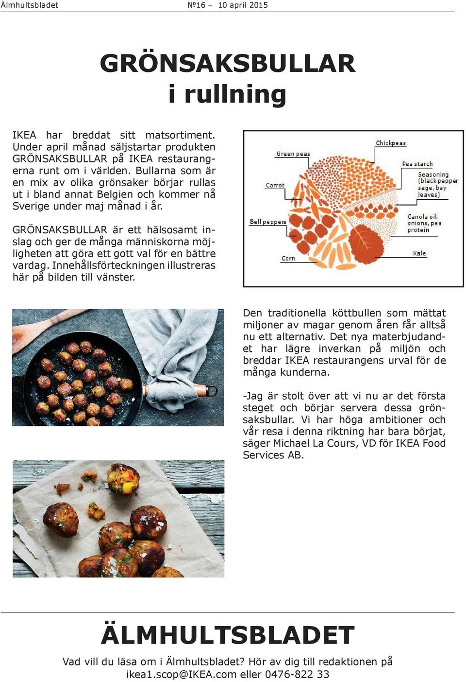 GRÖNSAKSBULLAR är ett hälsosamt inslag och ger de många människorna möjligheten att göra ett gott val för en bättre vardag. Innehållsförteckningen illustreras här på bilden till vänster.