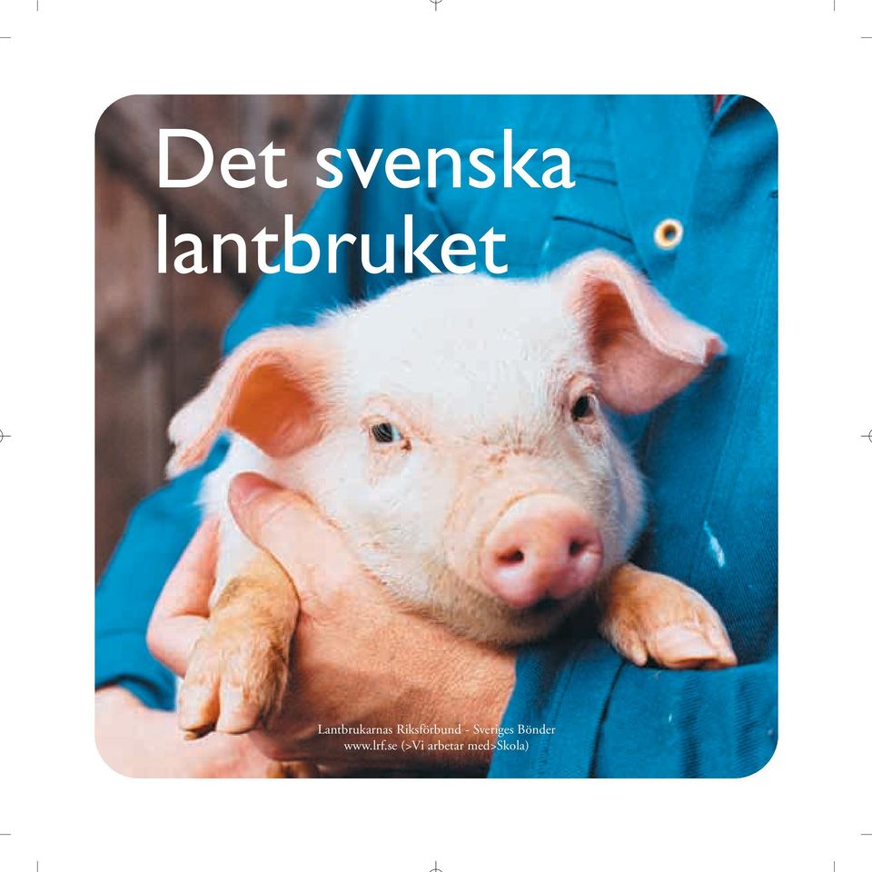 - Sveriges Bönder www.lrf.
