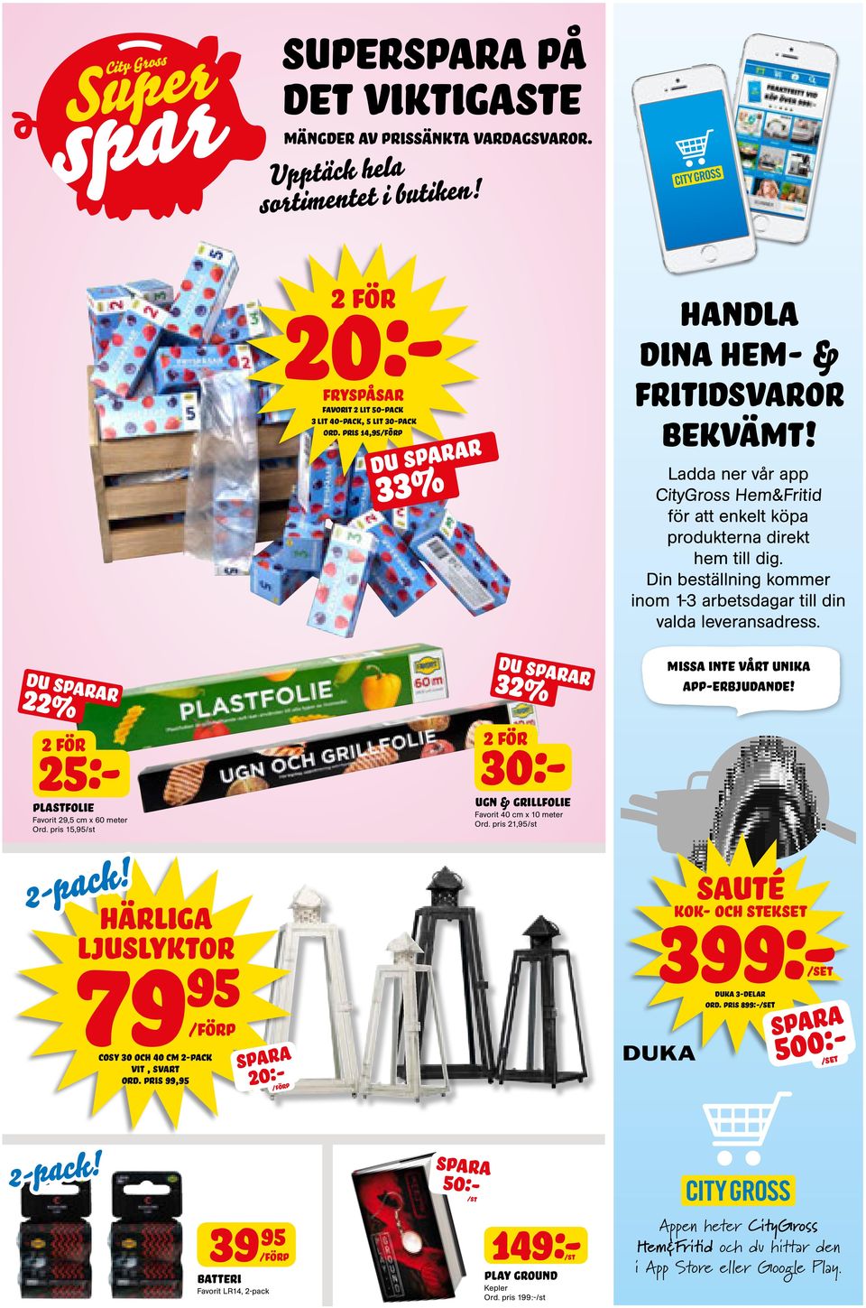 Din beställning kommer inom 1-3 arbetsdagar till din valda leveransadress. Du r 22% Du r 32% Missa inte vårt unika app-erbjudande! 2-pack!