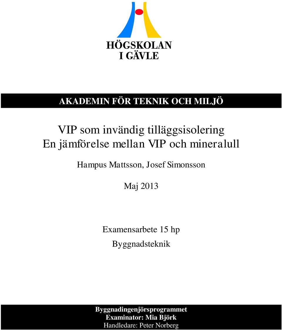 Hampus Mattsson, Josef Simonsson Maj 2013 Examensarbete 15 hp