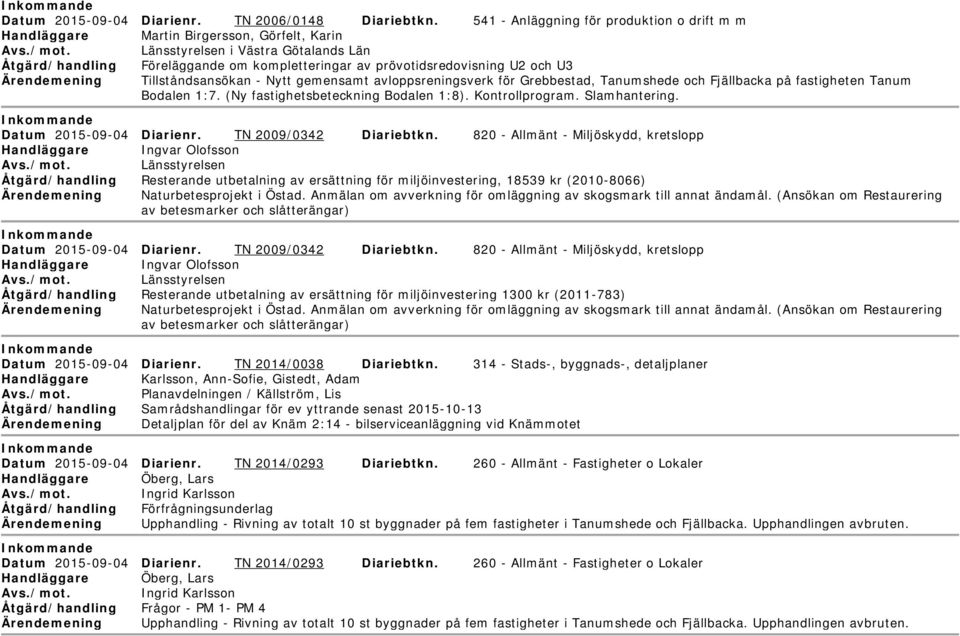 2 och 3 Ärendemening Tillståndsansökan - Nytt gemensamt avloppsreningsverk för Grebbestad, Tanumshede och Fjällbacka på fastigheten Tanum Bodalen 1:7. (Ny fastighetsbeteckning Bodalen 1:8).