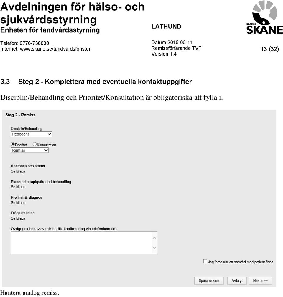 kontaktuppgifter Disciplin/Behandling och