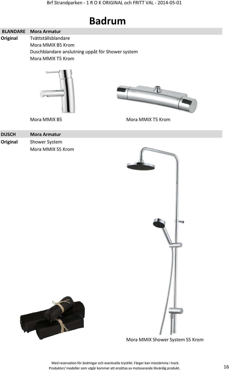 DUSCH Mora Armatur Shower System Mora MMIX S5 Krom Mora MMIX Shower System S5 Krom