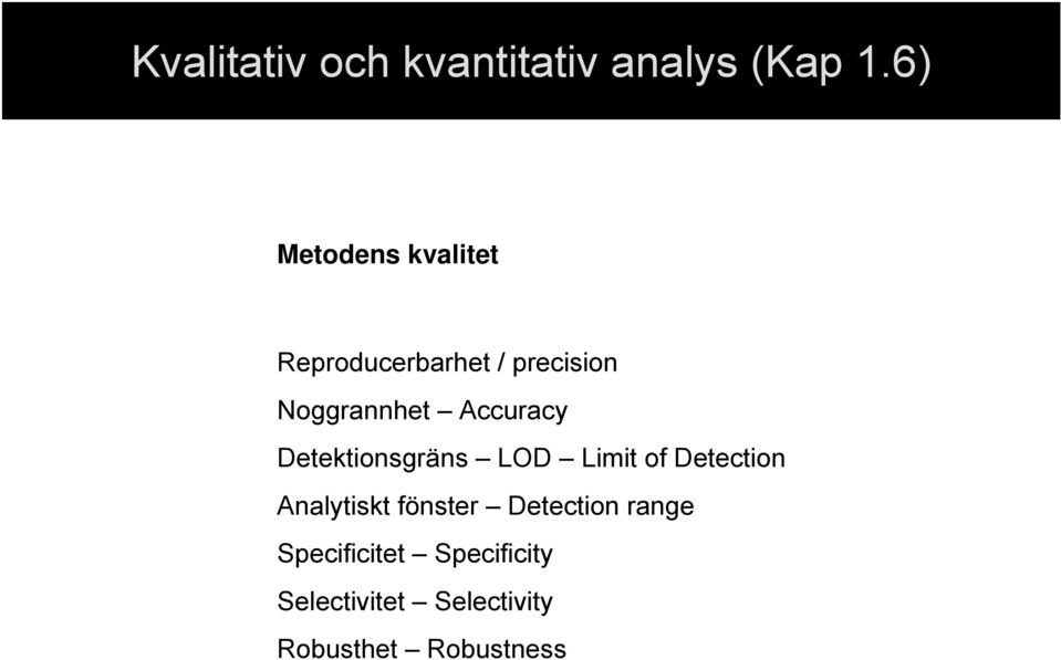 Accuracy Detektionsgräns LOD Limit of Detection Analytiskt