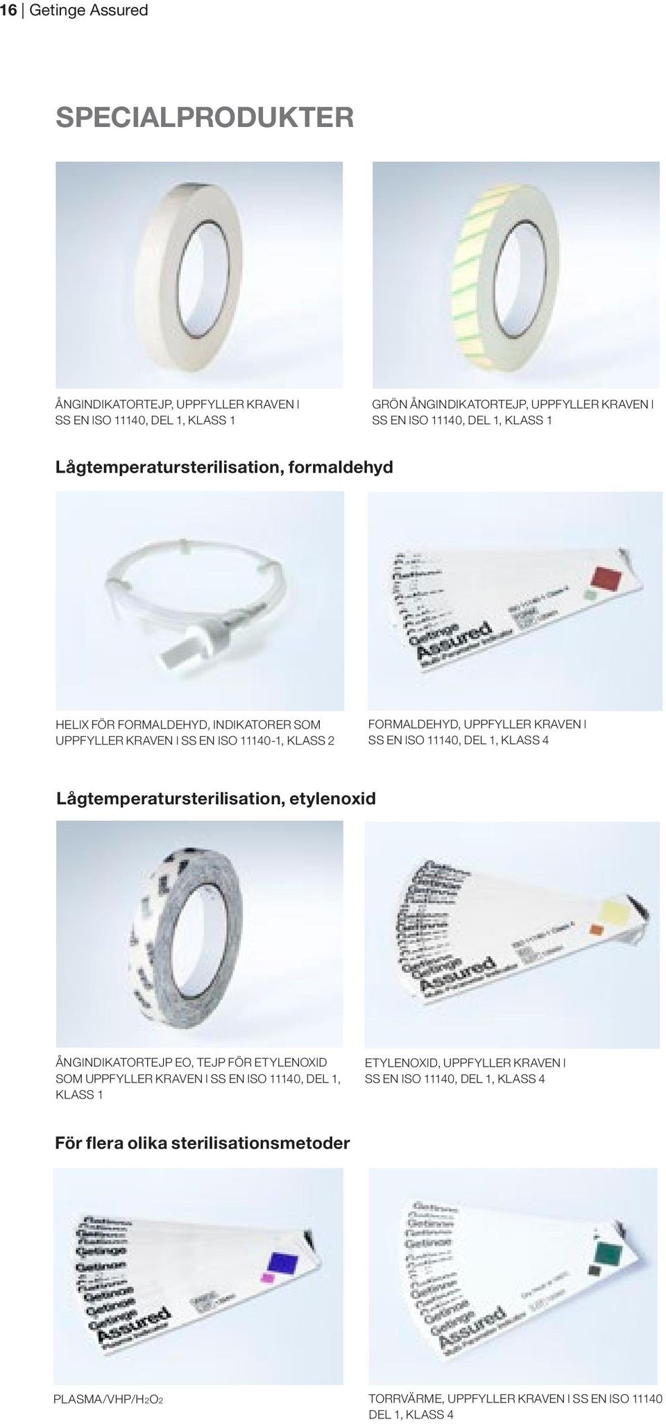 ISO 11140, del 1, klass 4 Lågtemperatursterilisation, etylenoxid Ångindikatortejp EO, tejp för etylenoxid som uppfyller kraven i SS EN ISO 11140, del 1, klass 1