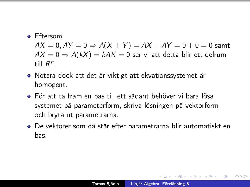 För att ta fram en bas till ett sådant behöver vi bara lösa systemet på parameterform, skriva