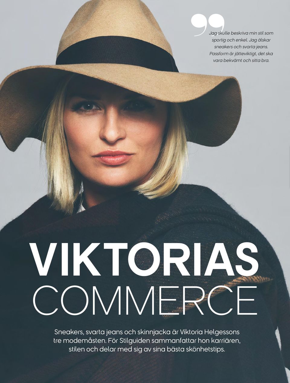 VIKTORIAS COMMERCE Sneakers, svarta jeans och skinnjacka är Viktoria Helgessons tre