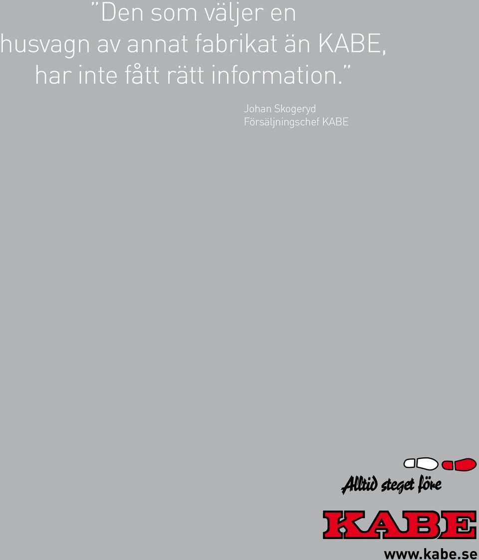 fått rätt information.