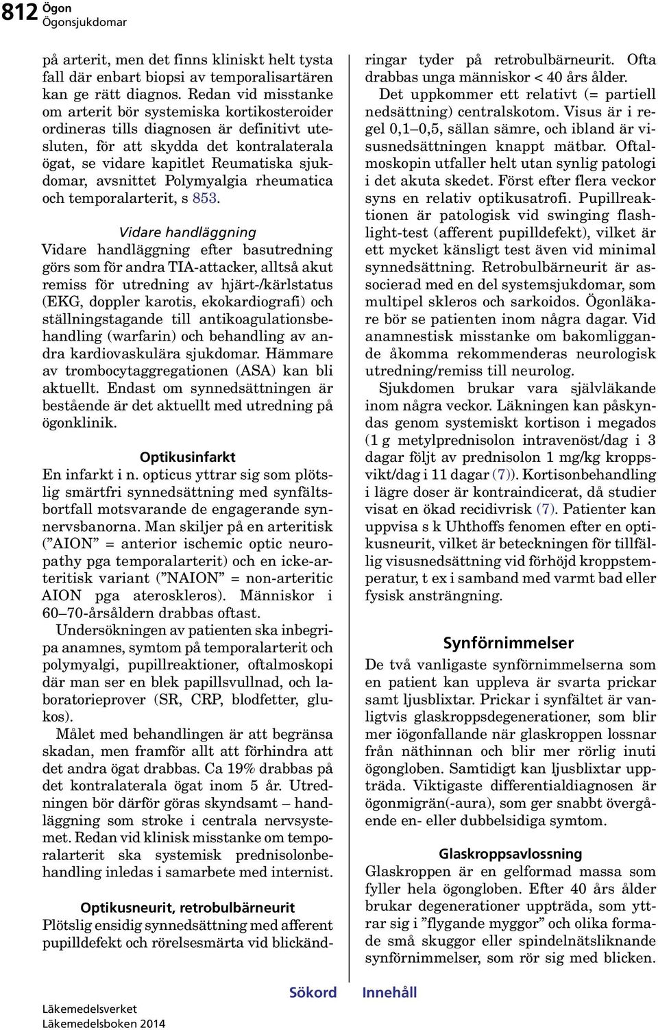 avsnittet Polymyalgia rheumatica och temporalarterit, s 853.